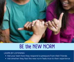 The majority of teens do NOT use drugs or alcohol - Be The New Norm