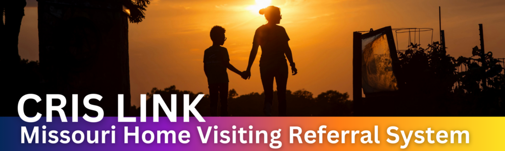 CRIS Link - Missouri Home Visiting Referral System